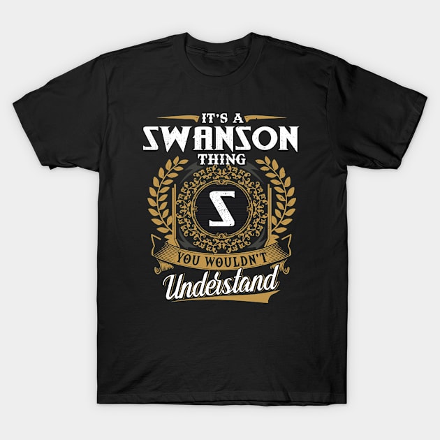 It Is A Swanson Thing You Wouldn't Understand T-Shirt by DaniYuls